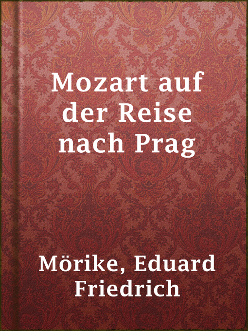 Title details for Mozart auf der Reise nach Prag by Eduard Friedrich Mörike - Available